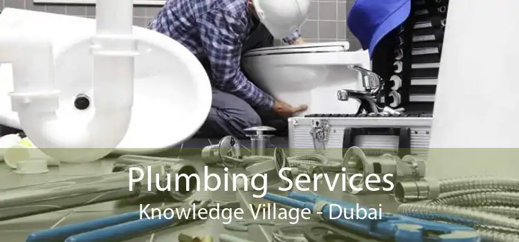 Plumbing Services Knowledge Village - Dubai