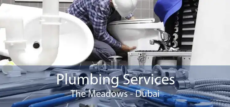 Plumbing Services The Meadows - Dubai