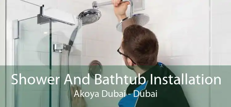 Shower And Bathtub Installation Akoya Dubai - Dubai