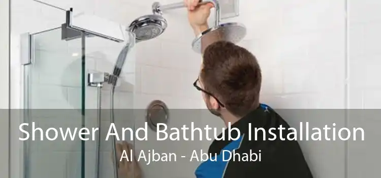 Shower And Bathtub Installation Al Ajban - Abu Dhabi