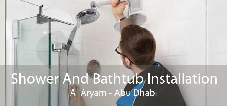 Shower And Bathtub Installation Al Aryam - Abu Dhabi