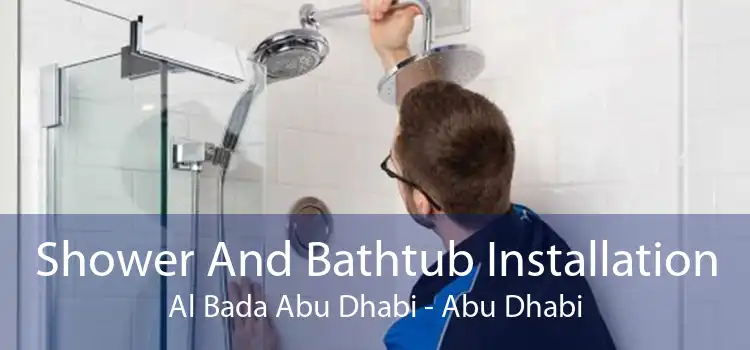 Shower And Bathtub Installation Al Bada Abu Dhabi - Abu Dhabi