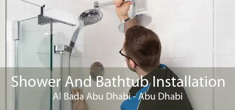 Shower And Bathtub Installation Al Bada Abu Dhabi - Abu Dhabi