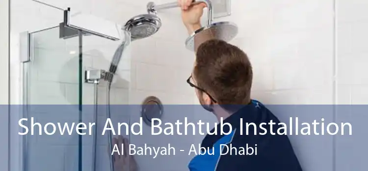 Shower And Bathtub Installation Al Bahyah - Abu Dhabi