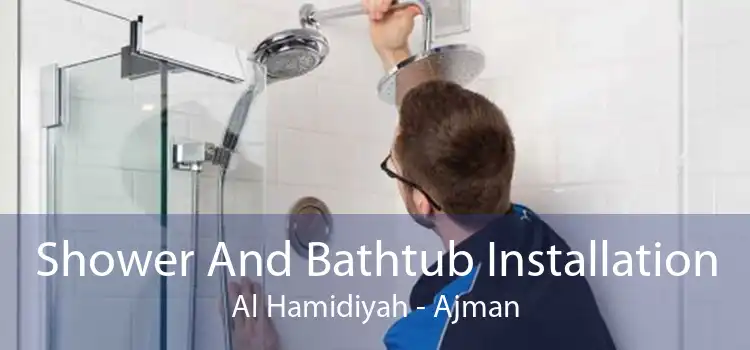 Shower And Bathtub Installation Al Hamidiyah - Ajman