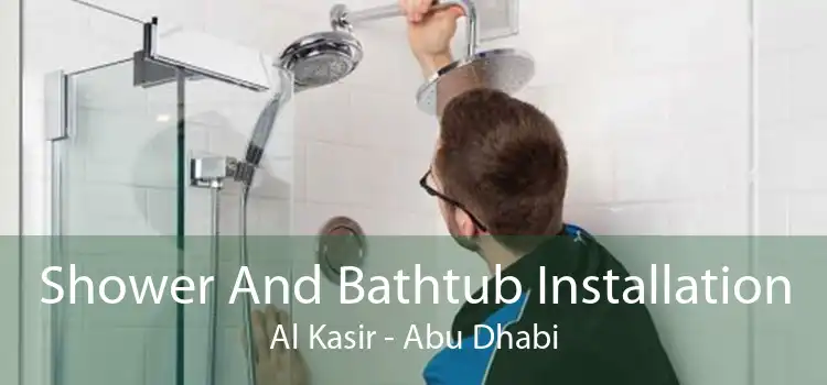 Shower And Bathtub Installation Al Kasir - Abu Dhabi