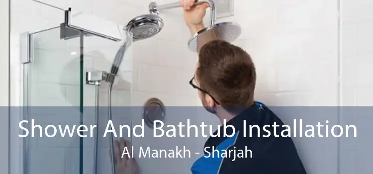 Shower And Bathtub Installation Al Manakh - Sharjah