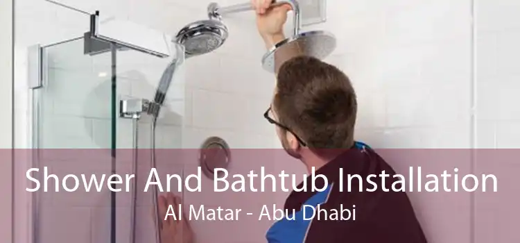 Shower And Bathtub Installation Al Matar - Abu Dhabi