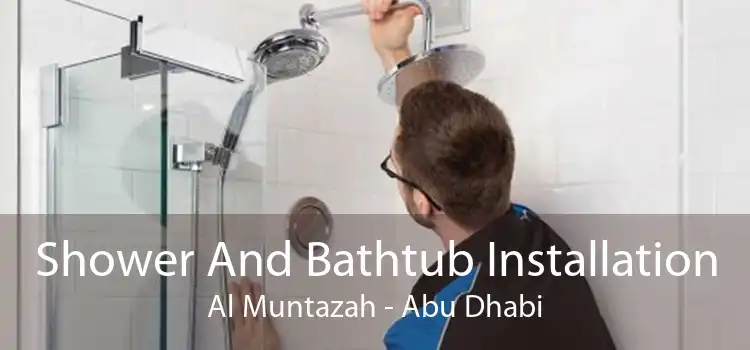 Shower And Bathtub Installation Al Muntazah - Abu Dhabi