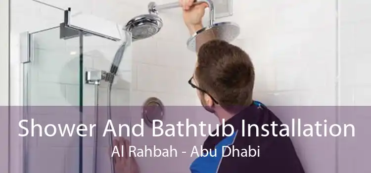 Shower And Bathtub Installation Al Rahbah - Abu Dhabi