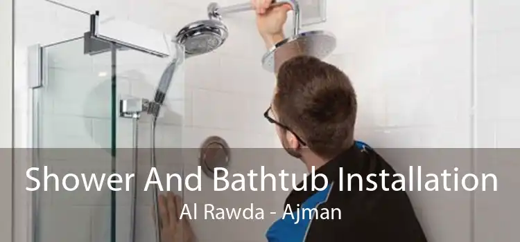 Shower And Bathtub Installation Al Rawda - Ajman