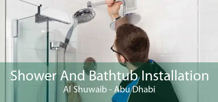 Shower And Bathtub Installation Al Shuwaib - Abu Dhabi