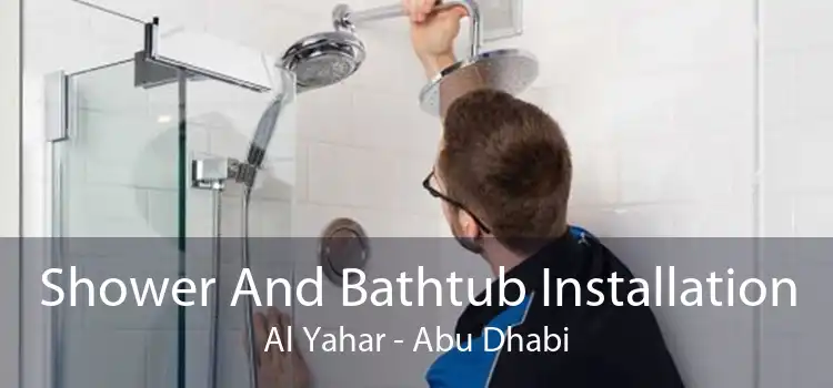 Shower And Bathtub Installation Al Yahar - Abu Dhabi