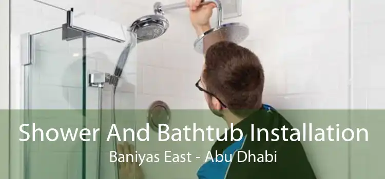 Shower And Bathtub Installation Baniyas East - Abu Dhabi