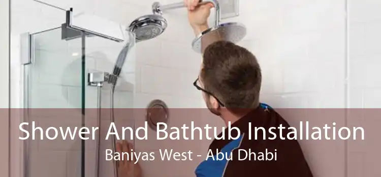 Shower And Bathtub Installation Baniyas West - Abu Dhabi