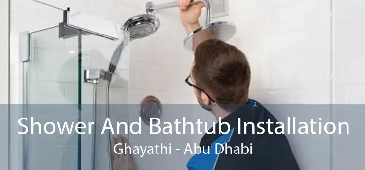 Shower And Bathtub Installation Ghayathi - Abu Dhabi