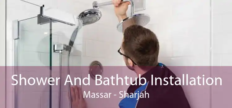 Shower And Bathtub Installation Massar - Sharjah