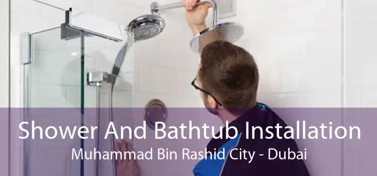 Shower And Bathtub Installation Muhammad Bin Rashid City - Dubai