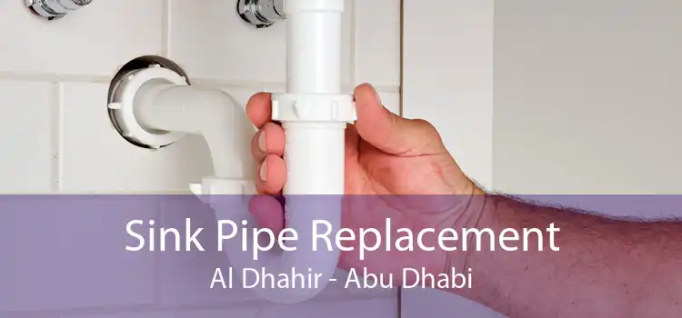 Sink Pipe Replacement Al Dhahir - Abu Dhabi