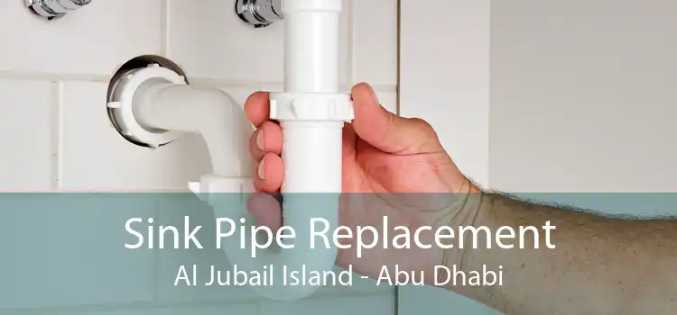 Sink Pipe Replacement Al Jubail Island - Abu Dhabi