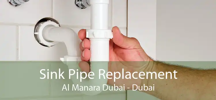 Sink Pipe Replacement Al Manara Dubai - Dubai