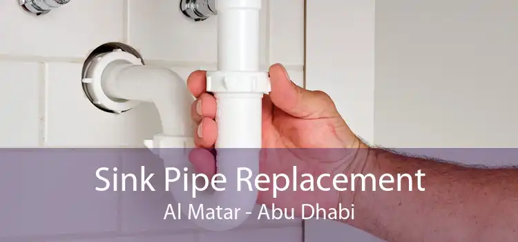 Sink Pipe Replacement Al Matar - Abu Dhabi
