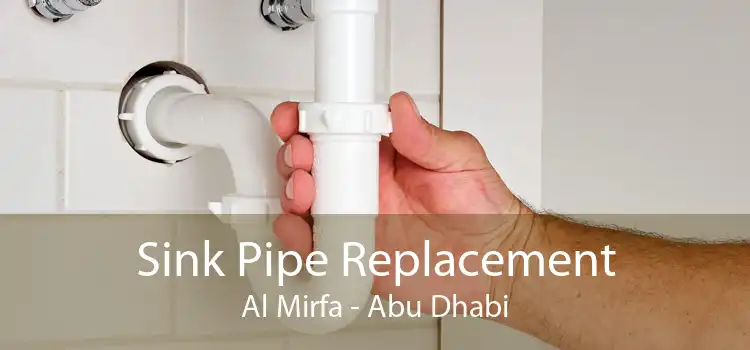 Sink Pipe Replacement Al Mirfa - Abu Dhabi