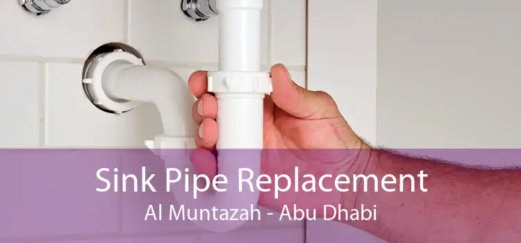 Sink Pipe Replacement Al Muntazah - Abu Dhabi
