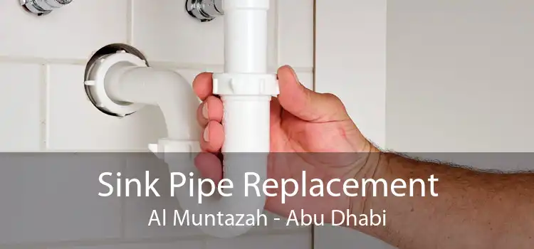 Sink Pipe Replacement Al Muntazah - Abu Dhabi