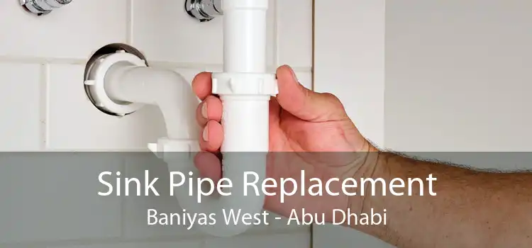 Sink Pipe Replacement Baniyas West - Abu Dhabi