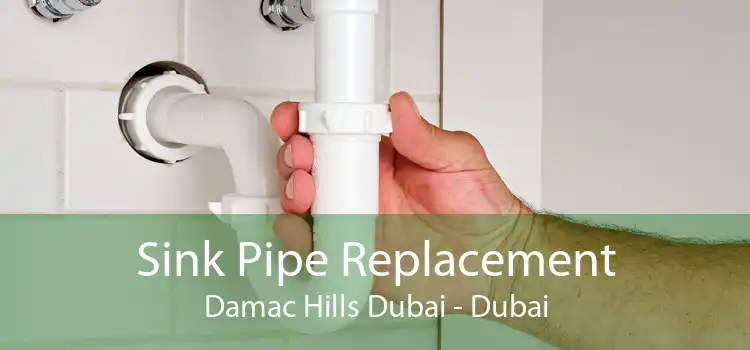 Sink Pipe Replacement Damac Hills Dubai - Dubai