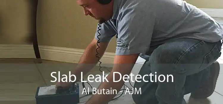 Slab Leak Detection Al Butain - AJM