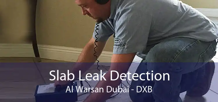 Slab Leak Detection Al Warsan Dubai - DXB
