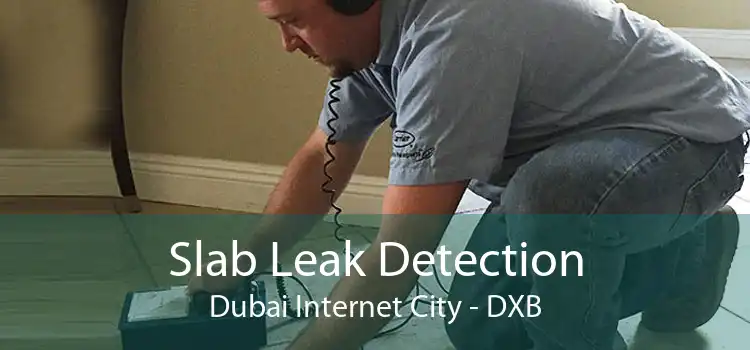 Slab Leak Detection Dubai Internet City - DXB