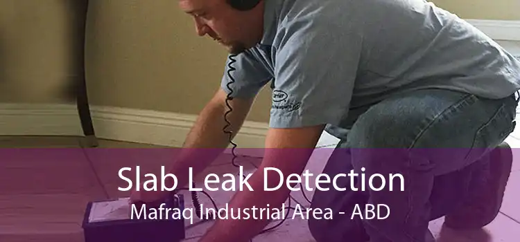 Slab Leak Detection Mafraq Industrial Area - ABD