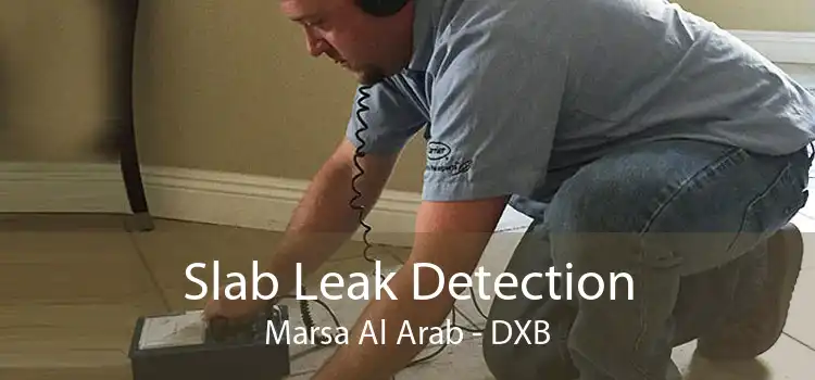 Slab Leak Detection Marsa Al Arab - DXB