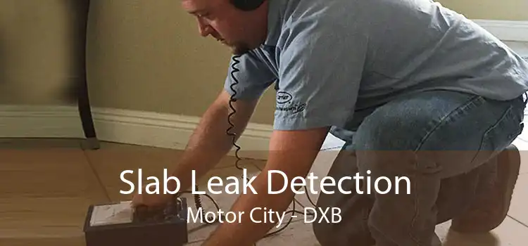 Slab Leak Detection Motor City - DXB