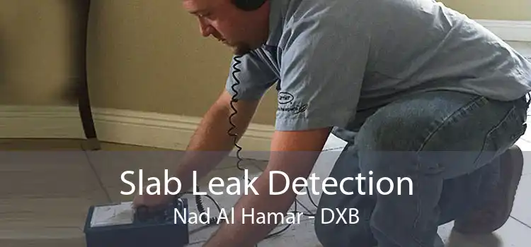 Slab Leak Detection Nad Al Hamar - DXB
