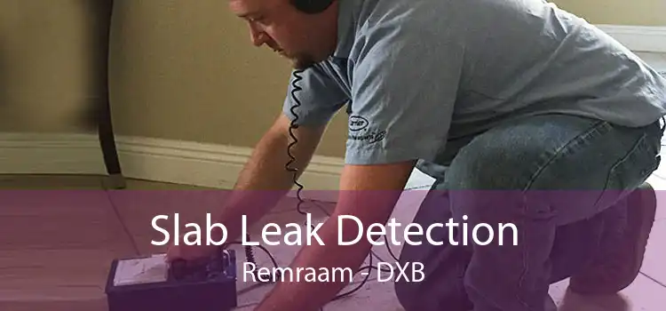Slab Leak Detection Remraam - DXB