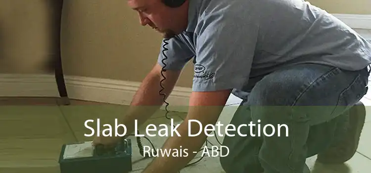 Slab Leak Detection Ruwais - ABD