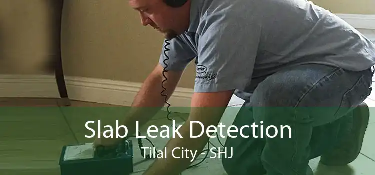 Slab Leak Detection Tilal City - SHJ