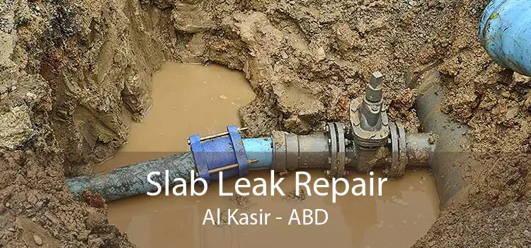 Slab Leak Repair Al Kasir - ABD