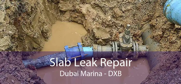 Slab Leak Repair Dubai Marina - DXB
