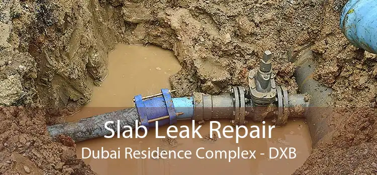 Slab Leak Repair Dubai Residence Complex - DXB