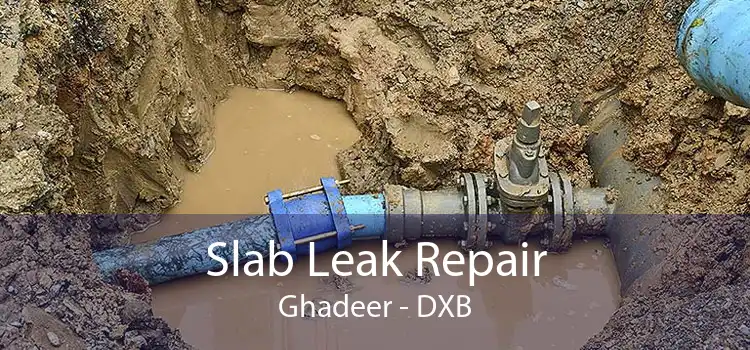 Slab Leak Repair Ghadeer - DXB