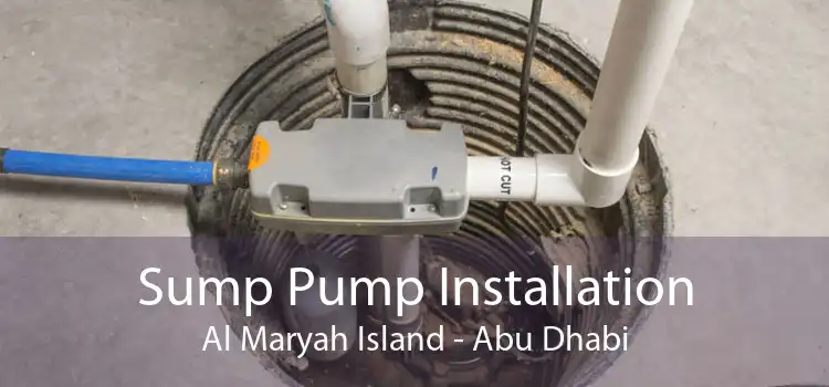 Sump Pump Installation Al Maryah Island - Abu Dhabi