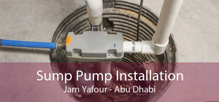 Sump Pump Installation Jarn Yafour - Abu Dhabi