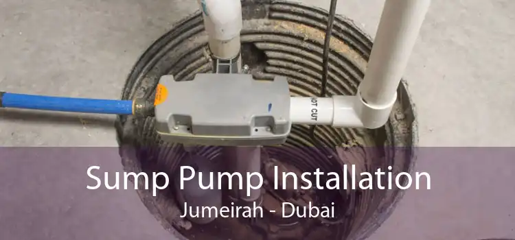Sump Pump Installation Jumeirah - Dubai