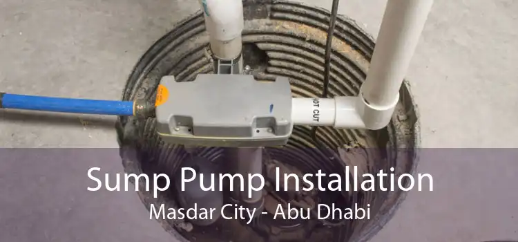 Sump Pump Installation Masdar City - Abu Dhabi
