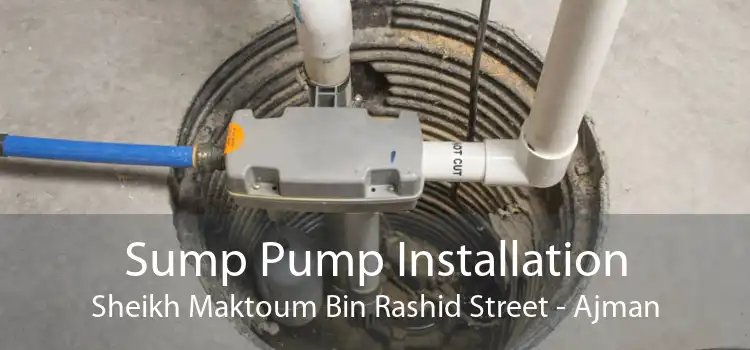 Sump Pump Installation Sheikh Maktoum Bin Rashid Street - Ajman